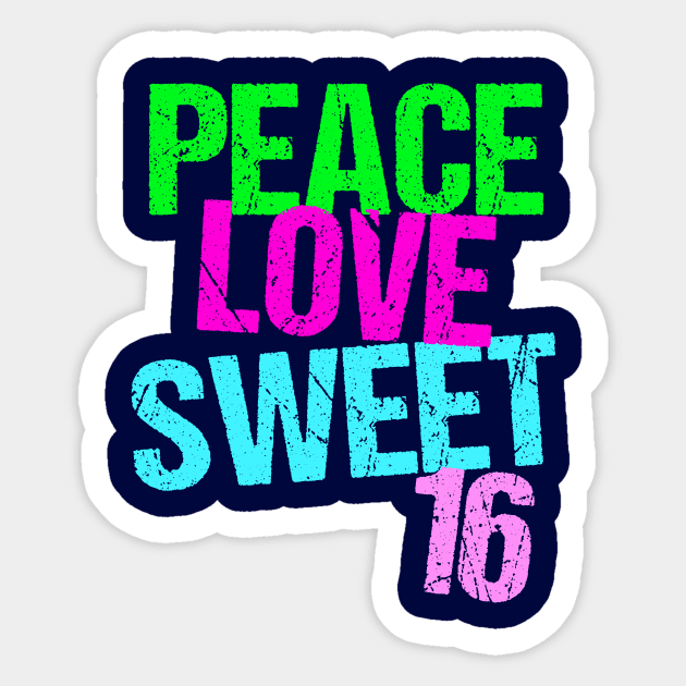 Peace Love Sweet 16 Sticker by epiclovedesigns